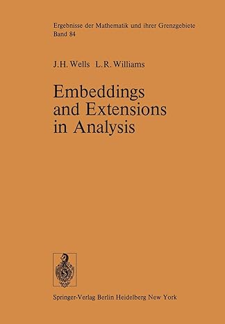 embeddings and extensions in analysis 1st edition james h wells lynn r williams ,marc jeannerod 3642660398,