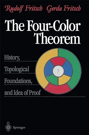 the four color theorem history topological foundations and idea of proof 1st edition rudolf fritsch ,gerda