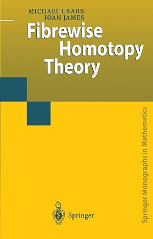 fibrewise homotopy theory 1st edition michael charles crabb ,ioan mackenzie james 1447112679, 978-1447112679