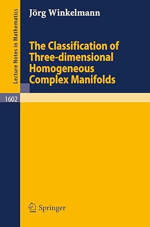 the classification of three dimensional homogeneous complex manifolds 1995th edition jorg winkelmann