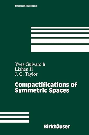 compactifications of symmetric spaces 1998th edition yves guivarc'h ,lizhen ji ,john c taylor 1461275423,