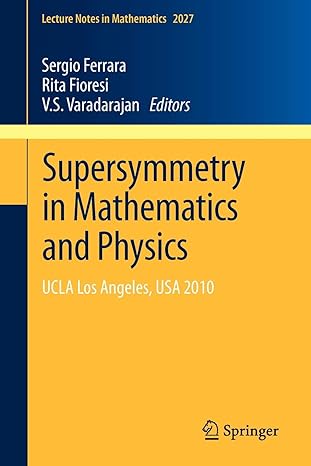 supersymmetry in mathematics and physics ucla los angeles usa 2010 2011th edition sergio ferrara ,rita