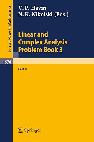 linear and complex analysis problem book 3 part 2 1994th edition victor p havin ,nikolai k nikolski