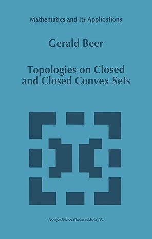 topologies on closed and closed convex sets 1st edition gerald beer 9048143330, 978-9048143337
