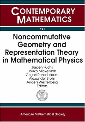 Noncommutative Geometry And Representation Theory In Mathematical Physics Satellite Conference To The Fourth European Congress Of Mathematics July Karlstad Sweden