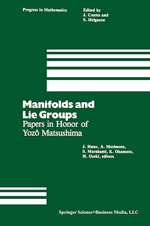 manifolds and lie groups papers in honor of yozo matsushima 1st edition j hano ,h ozeki ,k okamoto ,s