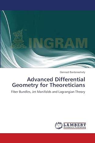 advanced differential geometry for theoreticians fiber bundles jet manifolds and lagrangian theory 1st