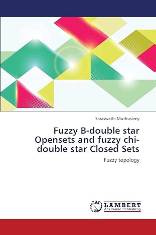 fuzzy b double star opensets and fuzzy chi double star closed sets fuzzy topology 1st edition saraswathi