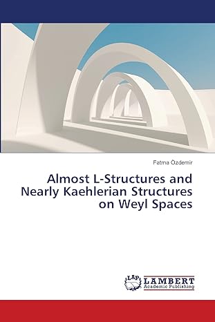 almost l structures and nearly kaehlerian structures on weyl spaces 1st edition fatma ozdemir 3659482668,