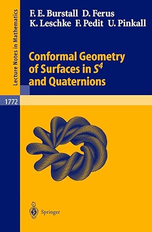 conformal geometry of surfaces in s4 and quaternions 2002nd edition francis e burstall ,dirk feruskatrin