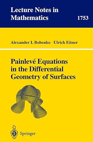 painleve equations in the differential geometry of surfaces 2000th edition alexander i bobenko tu berlin