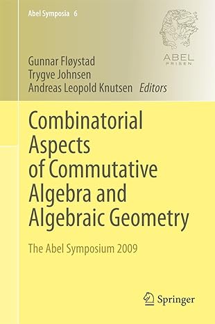 combinatorial aspects of commutative algebra and algebraic geometry the abel symposium 2009 2011th edition