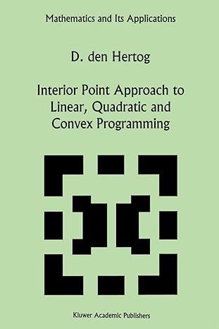 interior point approach to linear quadratic and convex programming algorithms and complexity 1st edition d