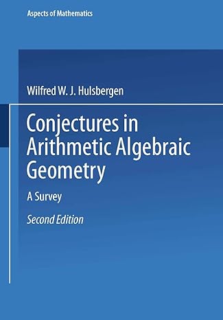 conjectures in arithmetic algebraic geometry a survey 1st edition wilfred w j w j hulsbergen 366309507x,