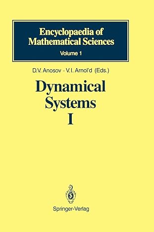 encyclopaedia of mathematical sciences volume 1 dynamical systems i 1st edition d v anosov ,s kh aranson ,v i