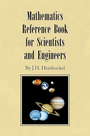 mathematics reference book for scientists and engineers 1st edition j h heinbockel 1436391806, 978-1436391801