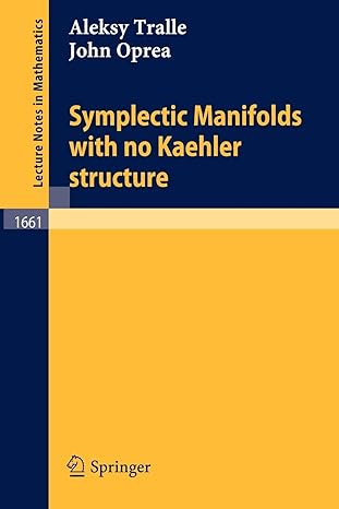 symplectic manifolds with no kaehler structure 1997th edition alesky tralle ,john oprea 3540631054,