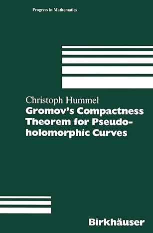 gromovs compactness theorem for pseudo holomorphic curves 1st edition christoph hummel 3034898428,