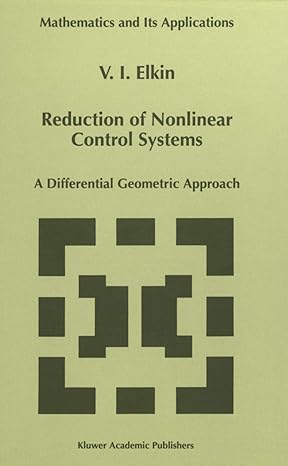 reduction of nonlinear control systems a differential geometric approach 1st edition v i elkin 9401059519,