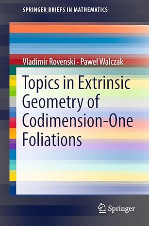 topics in extrinsic geometry of codimension one foliations 2011th edition vladimir rovenski ,pawel walczak
