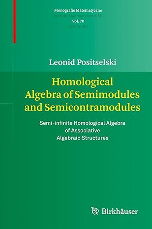 homological algebra of semimodules and semicontramodules semi infinite homological algebra of associative