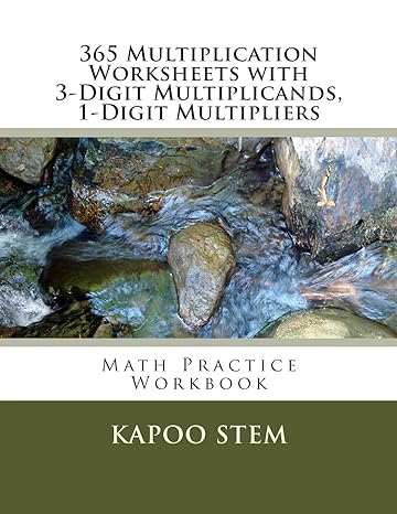 365 multiplication worksheets with 3 digit multiplicands 1 digit multipliers math practice workbook 1st