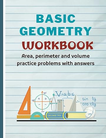basic geometry workbook area perimeter and volume practice problems with answers 1st edition mayma hazem