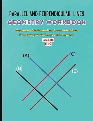 Parallel And Perpendicular Lines Geometry Workbook Worksheets On Parallel And Perpendicular Lines For Students In Grades 5 Through 10