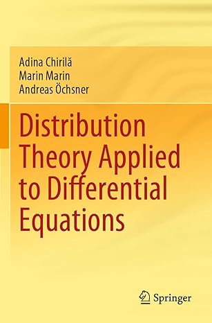 distribution theory applied to differential equations 1st edition adina chirila ,marin marin ,andreas ochsner