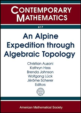 an alpine  through algebraic topology contemporary mathematics new edition christian ausoni ,kathryn hess