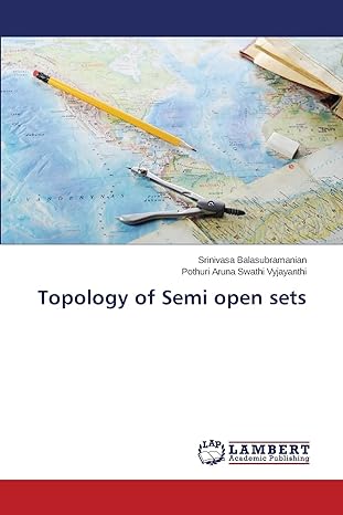 topology of semi open sets 1st edition srinivasa balasubramanian ,pothuri aruna swathi vyjayanthi 3848415224,
