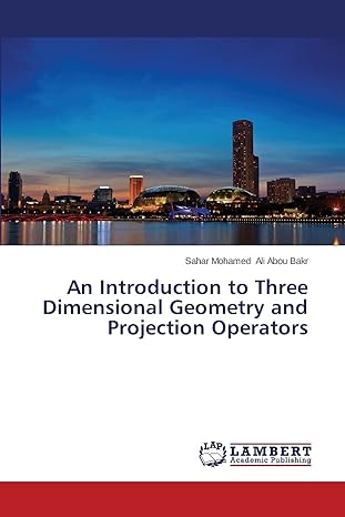 an introduction to three dimensional geometry and projection operators 1st edition sahar mohamed ali abou