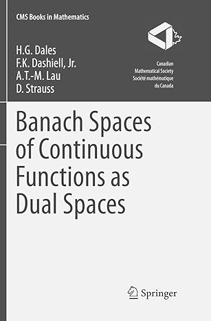 banach spaces of continuous functions as dual spaces 1st edition h g dales ,f k dashiella t m laud strauss