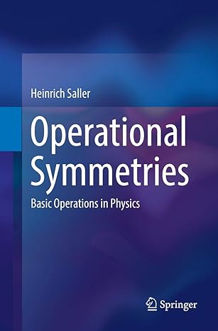 operational symmetries basic operations in physics 1st edition heinrich saller 3319864491, 978-3319864495