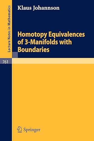 homotopy equivalences of 3 manifolds with boundaries 1979th edition k johannson 3540097147, 978-3540097143
