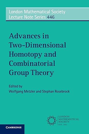 advances in two dimensional homotopy and combinatorial group theory 1st edition wolfgang metzler ,stephan
