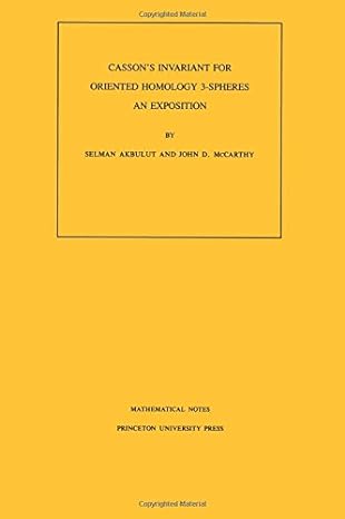 cassons invariant for oriented homology three spheres an exposition 1st edition selman akbulut ,john d