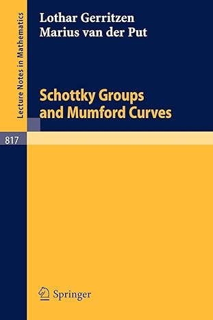 schottky groups and mumford curves 1980th edition lothar gerritzen ,marius van der put 3540102299,