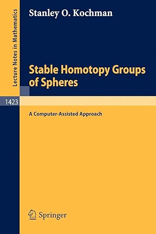 stable homotopy groups of spheres a computer assisted approach 1990th edition stanley o kochman 3540524681,