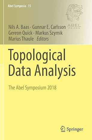 topological data analysis the abel symposium 2018 1st edition nils a baas ,gunnar e carlsson ,gereon quick