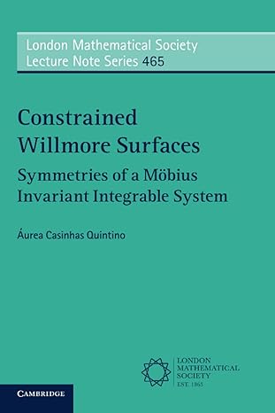 constrained willmore surfaces london mathematical society lecture note series series number 465 1st edition