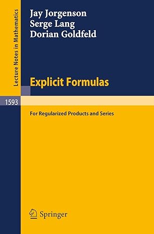 explicit formulas for regularized products and series 1994th edition jay jorgenson ,serge lang ,dorian