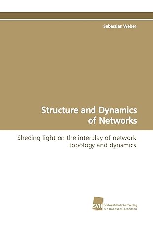 structure and dynamics of networks sheding light on the interplay of network topology and dynamics 1st