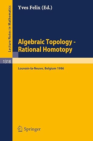 algebraic topology rational homotopy proceedings of a conference held in louvain la neuve belgium may 2 6