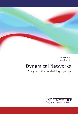 dynamical networks analysis of their underlying topology 1st edition raina arora ,nita parekh 3848401037,
