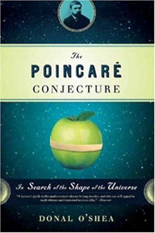 the poincare conjecture in search of the shape of the universe 1st edition donal o'shea 0802716547,