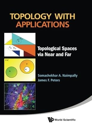 topology with applications topological spaces via near and far 1st edition somashekhar a naimpally ,james f