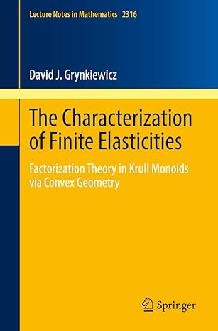 the characterization of finite elasticities factorization theory in krull monoids via convex geometry 1st
