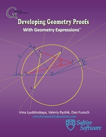 developing geometry proofs with geometry expressions 1st edition irina lyublinskaya ,valeriy ryzhik ,dan
