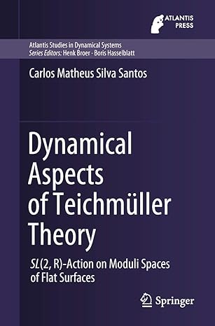 dynamical aspects of teichmuller theory sl action on moduli spaces of flat surfaces 1st edition carlos